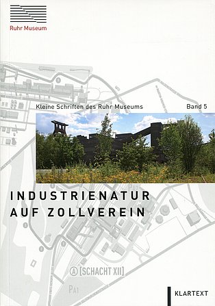 Cover Kleine Schriftenreihe Industrienatur auf Zollverein Cover Kleine Schriftenreihe Industrienatur auf Zollverein