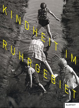 Cover des Katalogs zur Ausstellung "Kindheit im Ruhrgebiet" Cover des Katalogs zur Ausstellung "Kindheit im Ruhrgebiet"