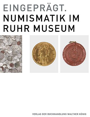Katalog-Cover Eingeprägt. Numismatik im Ruhr Museum Katalog-Cover Eingeprägt. Numismatik im Ruhr Museum.